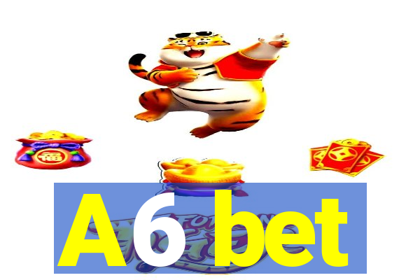 A6 bet